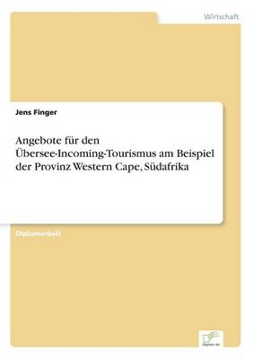 Angebote für den Übersee-Incoming-Tourismus am Beispiel der Provinz Western Cape, Südafrika