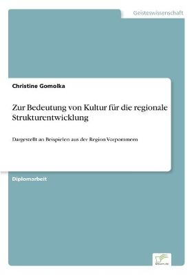 Zur Bedeutung von Kultur f&uuml;r die regionale Strukturentwicklung - Christine Gomolka