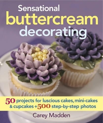 Sensational Buttercream Decorating - Carey Madden