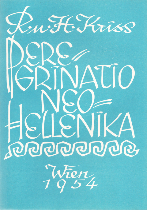 Peregrinatio neohellenika - Rudolf Kriss, Hubert Kriss-Heinrich