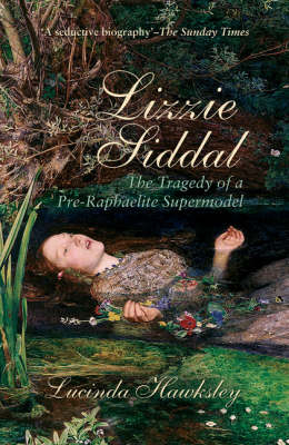 Lizzie Siddal - Lucinda Hawksley