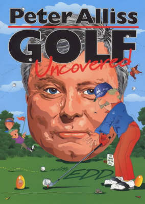 Golf Uncovered - Peter Alliss,  "Edd"