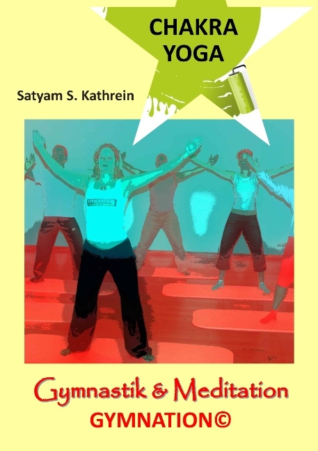 Chakra Yoga - Satyam S. Kathrein