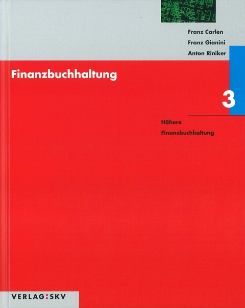 Finanzbuchhaltung / Finanzbuchhaltung 3 - Franz Carlen, Franz Gianini, Anton Riniker
