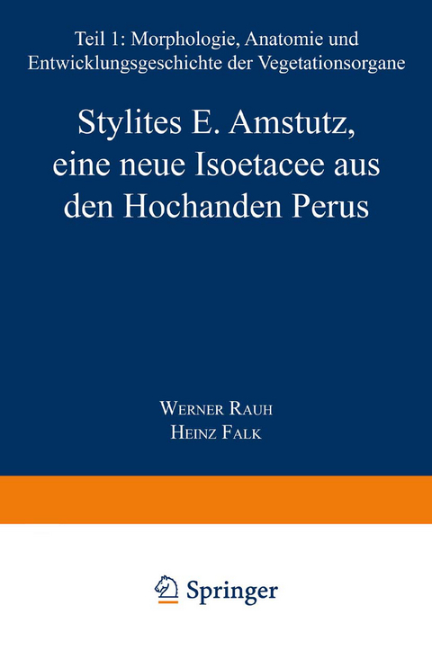 Stylites E. Amstutz, eine neue Iso&euml;tacee aus den Hochanden Perus - W. Rauh, H. Falk