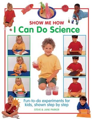 Show Me How: I can do Science -  PARKER STEVE