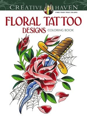 Creative Haven Floral Tattoo Designs Coloring Book - Erik Siuda