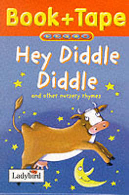 Hey Diddle Diddle and Other Nursery Rhymes