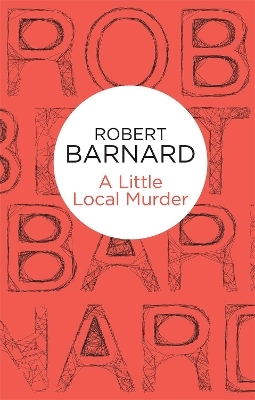 A Little Local Murder - Robert Barnard