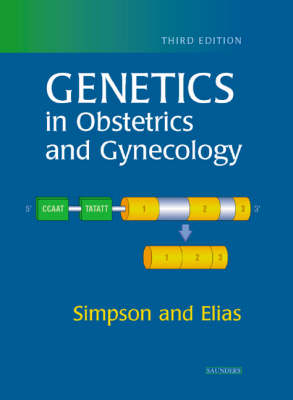 Genetics in Obstetrics and Gynecology - Joe Leigh Simpson, Sherman Elias