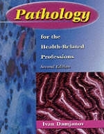 Pathology for the Health-related Professions - Ivan Damjanov