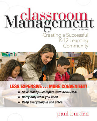 Classroom Management Creating a Successful K      -12 Learning Community 5E Binder Ready Version - Paul Burden