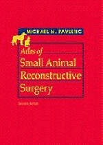 Atlas of Small Animal Reconstructive Surgery