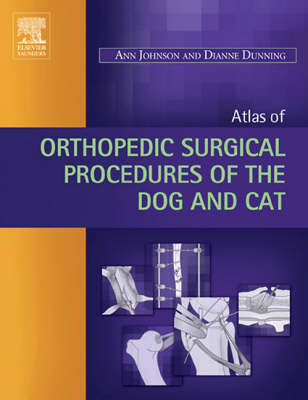Atlas of Orthopedic Surgical Procedures of the Dog and Cat