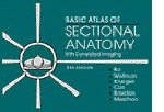Basic Atlas of Sectional Anatomy - Walter J. Bo, Neil T. Wolfman, Wayne A. Krueger, J. Jeffrey Carr, Robert L. Bowden
