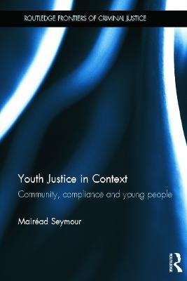 Youth Justice in Context - Mair&eacute;ad Seymour