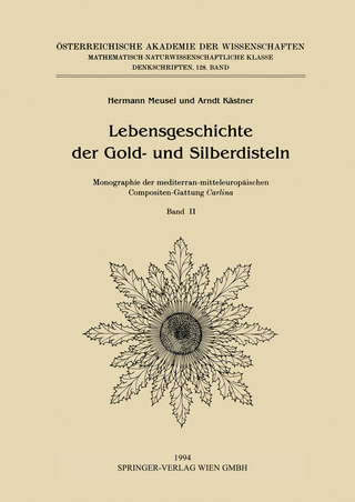 Lebensgeschichte der Gold- und Silberdisteln Monographie der mediterran-mitteleuropäischen Compositen-Gattung Carlina