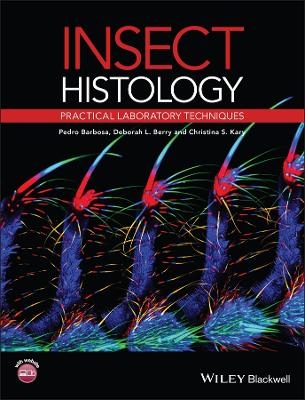 Insect Histology - Pedro Barbosa, Deborah Berry, Christina K. Kary