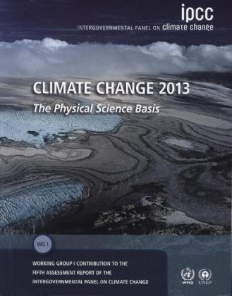 Climate Change 2013 &ndash; The Physical Science Basis -  Intergovernmental Panel on Climate Change (IPCC)