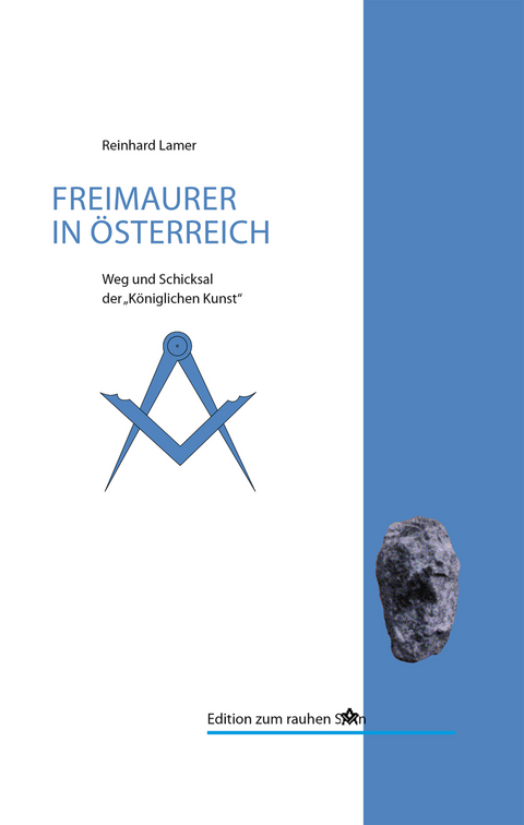 200 Jahre Freimaurerei in &Ouml;sterreich - Gustav Ku&eacute;ss, Bernhard Scheichelbauer