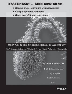Student Study Guide and Student Solutions Manual to accompany Organic Chemistry, 11e