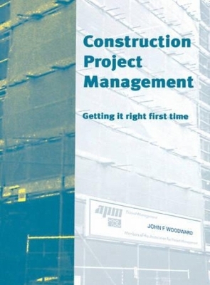 Construction Project Management - John F Woodward