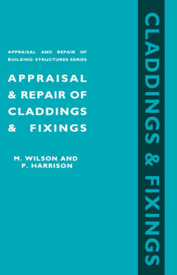 Appraisal and Repair of Claddings and Fixings (Appraisal and Repair of Building Structures series)