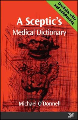 A Sceptic's Medical Dictioary - Michael O'Donnell