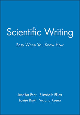 Scientific Writing - Jennifer Peat, Elizabeth Elliott, Louise Baur, Victoria Keena
