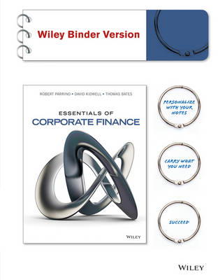 Essentials of Corporate Finance - Robert Parrino, David S. Kidwell, Thomas W. Bates
