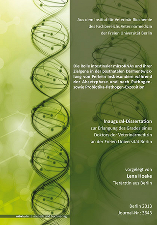 Die Rolle intestinaler microRNAs und ihrer Zielgene in der postnatalen Darmentwicklung von Ferkeln insbesondere während der Absetzphase und nach Pathogen- sowie Probiotika-Pathogen-Exposition