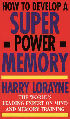 How to Develop a Super-power Memory