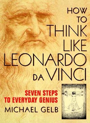 How to Think Like Leonardo da Vinci