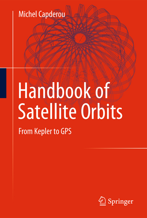 Handbook of Satellite Orbits - Michel Capderou