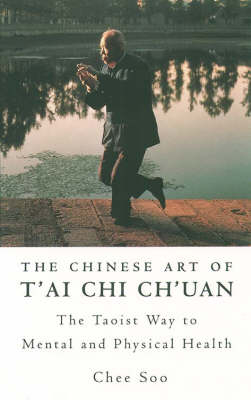 The Chinese Art of T'ai Chi Ch'uan