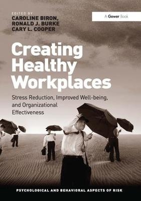 Creating Healthy Workplaces - Caroline Biron, Ronald J. Burke