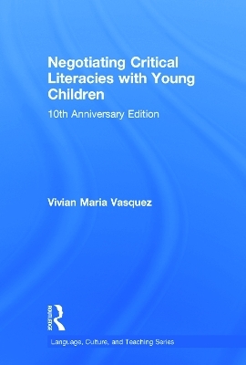 Negotiating Critical Literacies with Young Children - Vivian Maria Vasquez