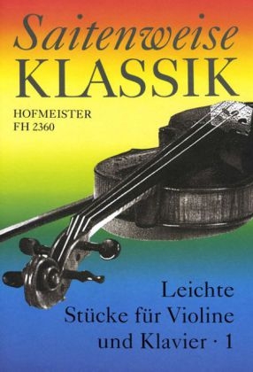 Saitenweise Klassik, für Violine + Klavier. Bd.1