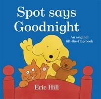 Spot Says Goodnight - Eric Hill