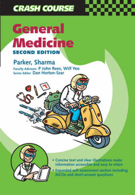 Crash Course: General Medicine - Robert Dr Parker, Asheesh Dr Sharma, Wilf Dr Yeo, John Rees