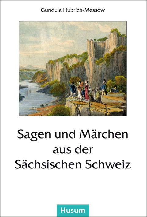 Sagen und M&auml;rchen aus der S&auml;chsischen Schweiz - 