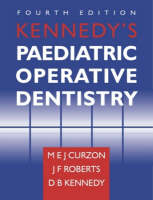 Kennedy's Paediatric Operative Dentistry - D.B. Kennedy, Martin E.J. Curzon, John F. Roberts