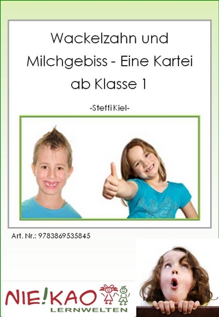 Wackelzahn und Milchgebiss - Eine Kartei ab Klasse 1