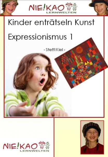 Kinder entr&auml;tseln Kunst - Expressionismus 1 - Steffi Kiel