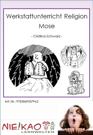 Werkstattunterricht Religion - Mose