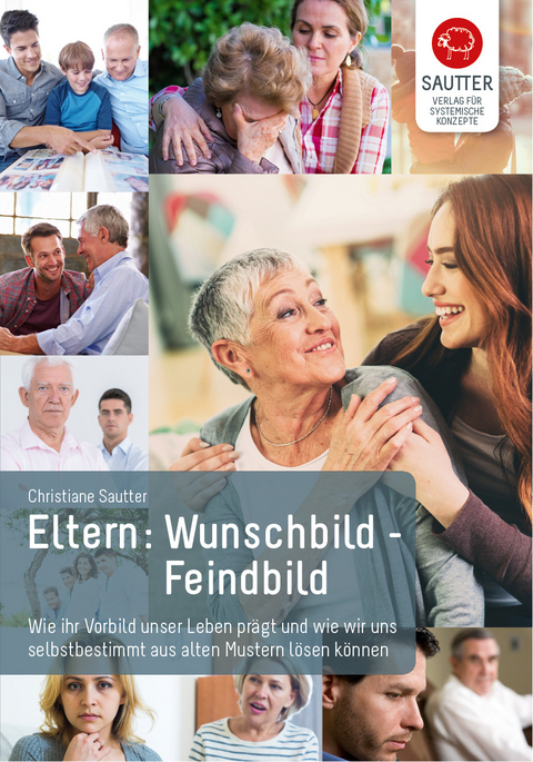 Eltern Wunschbild &ndash; Feindbild - Christiane Sautter