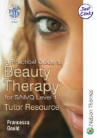 A Practical Guide to Beauty Therapy for S/NVQ - Francesca Gould