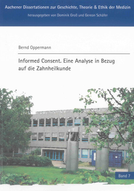 Informed Consent. Eine Analyse in Bezug auf die Zahnheilkunde - Bernd Oppermann
