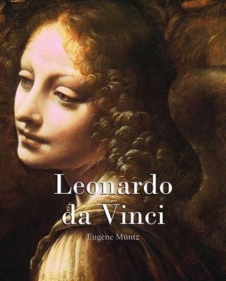 Leonardo da Vinci - Eug&egrave;ne M&uuml;ntz