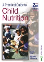 A Practical Guide to Child Nutrition - Angela Dare, Margaret O'Donovan